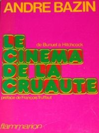 Couverture du livre Le cinéma de la cruauté - Andre Bazin