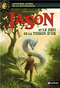 Couverture du livre Jason et le défi de la Toison d'or - Marie Therese Davidson - Nadia Porcar