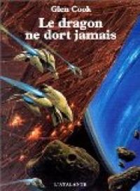 Couverture du livre Le Dragon ne dort jamais - Glen Cook