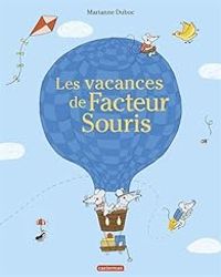 Couverture du livre Les vacances de Facteur Souris - Marianne Dubuc