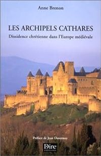 Anne Brenon - Les archipels cathares