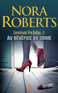 Couverture du livre Au bénéfice du crime - Nora Roberts