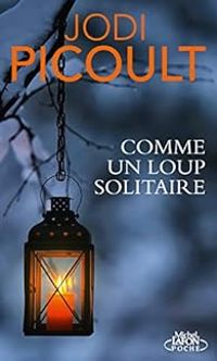 Jodi Picoult - Comme un loup solitaire