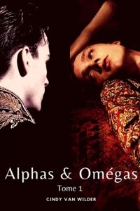 Couverture du livre Alphas & Omégas - Cindy Van Wilder