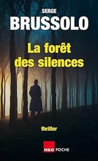 Couverture du livre La forêt des silences - Serge Brussolo