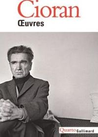 Couverture du livre Oeuvres - Emil Cioran