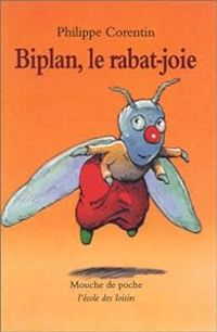 Philippe Corentin - Biplan, le rabat-joie