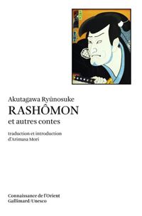 Akutagawa Ryûnosuke - Rashômon et autres contes