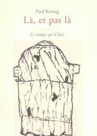 Couverture du livre Là et pas là - Paol Keineg