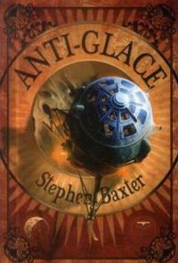 Couverture du livre Anti-Glace - Stephen Baxter