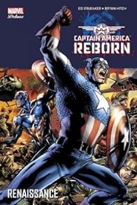 Couverture du livre Captain America - Marvel Deluxe, HS : Renaissance - Ed Brubaker - Bryan Hitch - Jackson Guice