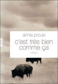 Annie Proulx - c'est très bien comme ça