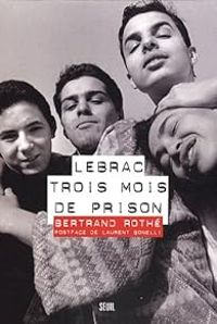 Bertrand Rothe - Lebrac, trois mois de prison