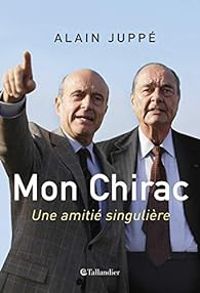 Couverture du livre Mon Chirac - Alain Juppe