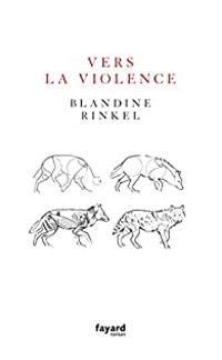 Couverture du livre Vers la violence - Blandine Rinkel