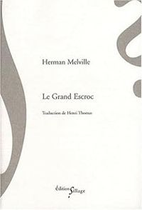 Couverture du livre Le Grand Escroc - Herman Melville