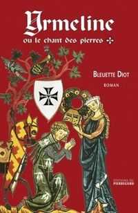 Couverture du livre Yrmeline ou le chant des pierres - Bleuette Diot