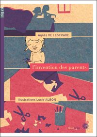 Couverture du livre L'invention des parents - Agnes De Lestrade