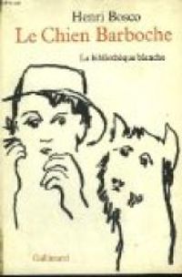 Couverture du livre Le chien Barboche - Henri Bosco