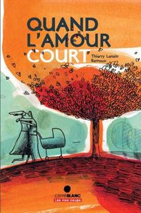 Thierry Lenain - Barroux - Quand l'amour court...