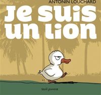 Antonin Louchard - Je suis un lion