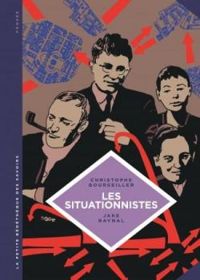 Couverture du livre Les situationnistes - Christophe Bourseiller - Jake Raynal