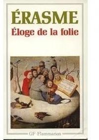 Couverture du livre Eloge de la folie - La Lettre d'Erasme à Dorpius - Erasme  - Maurice Rat