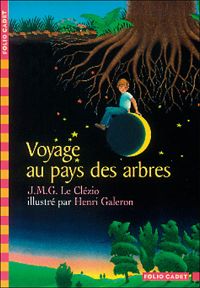 Jean-marie Gustave Le Clézio - Henri Galeron(Illustrations) - Voyage au pays des arbres