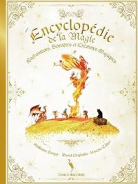 Couverture du livre Encyclopedie de la magie  - Vanessa Callico - David Chapoulet - Guillaume Sangay