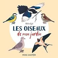 Couverture du livre Les oiseaux de mon jardin - Adeline Ruel