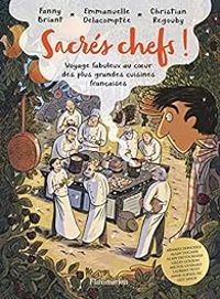 Couverture du livre Sacrés chefs ! - Emmanuelle Delacomptee - Fanny Briant