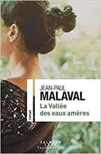 Jean Paul Malaval - La vallée des eaux amères