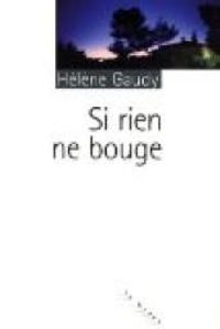 Couverture du livre Si rien ne bouge - Helene Gaudy