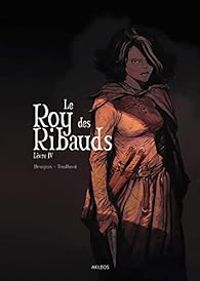 Couverture du livre Le roy des Ribauds - Ronan Toulhoat - Vincent Brugeas