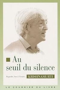 Couverture du livre Au seuil du silence - Jiddu Krishnamurti