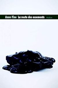 Couverture du livre La route des ossements - Anne Fine