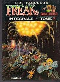 Couverture du livre Les Fabuleux Freak Brothers - Gilbert Shelton - Dave Sheridan - Paul Mavrides