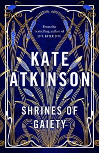 Couverture du livre Shrines of Gaiety - Kate Atkinson