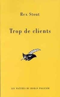 Couverture du livre Trop de Clients - Rex Stout