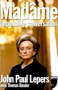John Paul Lepers - Madâme : Impossible conversation