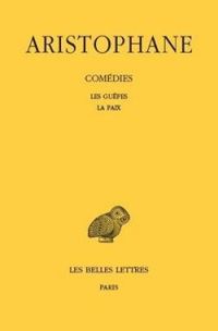 Couverture du livre Les Guêpes - La Paix - Aristophane 