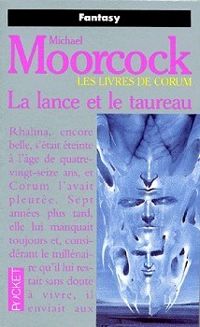 Michael Moorcock - La Lance et le Taureau