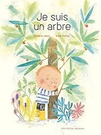 Couverture du livre Je suis un arbre - Sylvaine Jaoui