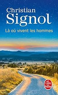 Christian Signol - Là où vivent les hommes