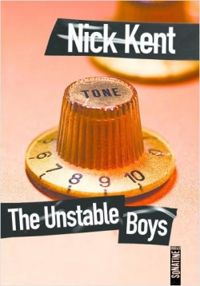 Nick Kent - The Unstable Boys