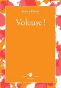 Couverture du livre Voleuse ! - Franck Prevot