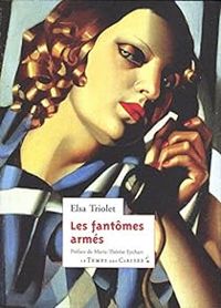 Elsa Triolet - Les fantômes armés