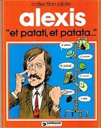 Couverture du livre ''Et patati, et patata...'' - Alexis  - Jacques Lob