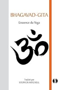 Stephen Mitchell - Aurelien Clause - Bhagavad-Gita : L'essence du Yoga