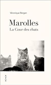 Couverture du livre Marolles : La cour des chats - Veronique Bergen